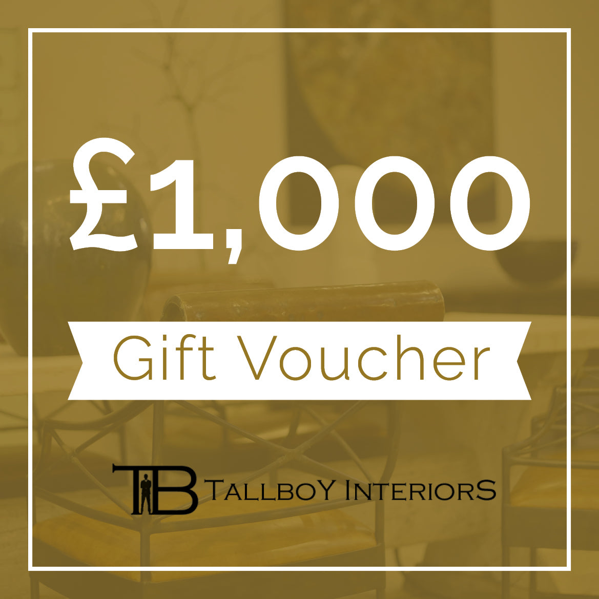 £1000 TallBoy Voucher - TallBoy Interiors
